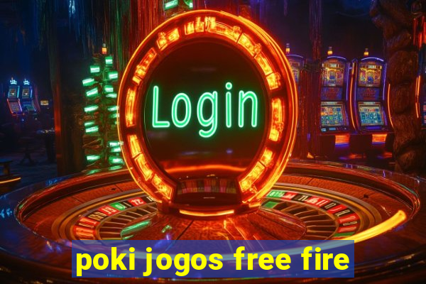 poki jogos free fire